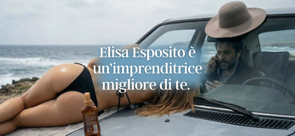 Elisa Esposito è un’imprenditrice migliore di te. 