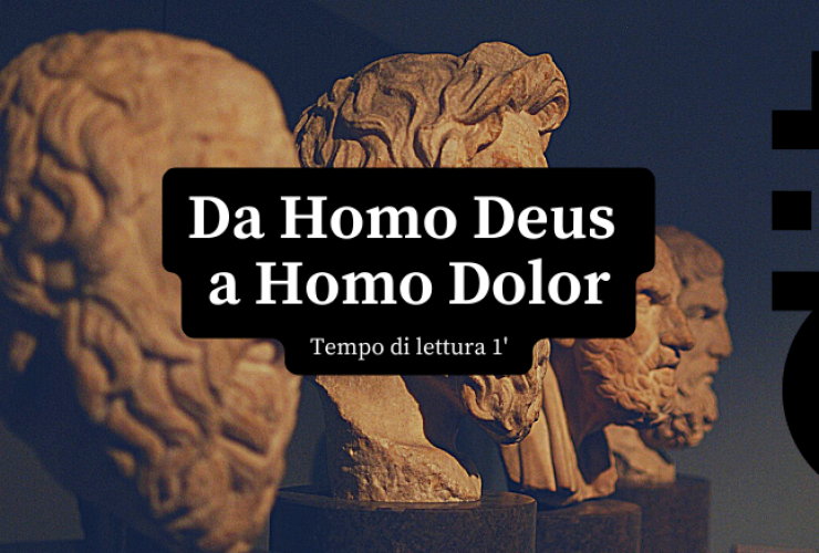 Da «Homo Deus» a «Homo Dolor»