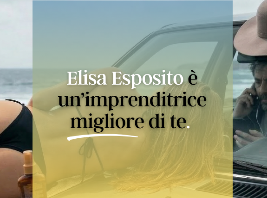 Elisa Esposito è un’imprenditrice migliore di te. 