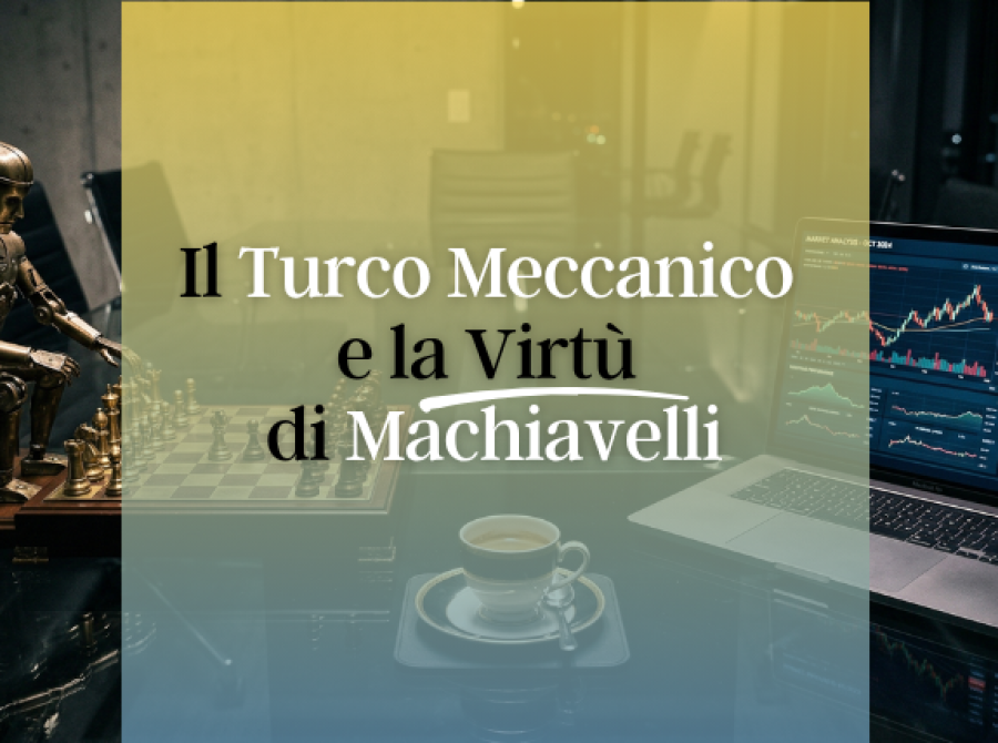 Il Turco Meccanico e la Virtù di Machiavelli